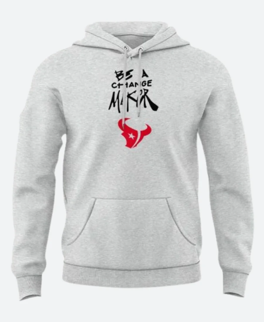 Be A Change Maker Houston Texans Hoodie