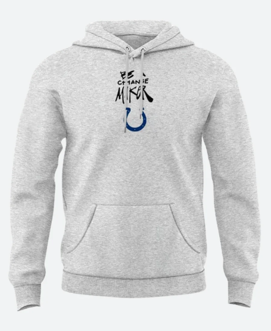 Be A Change Maker Indianapolis Colts Hoodie
